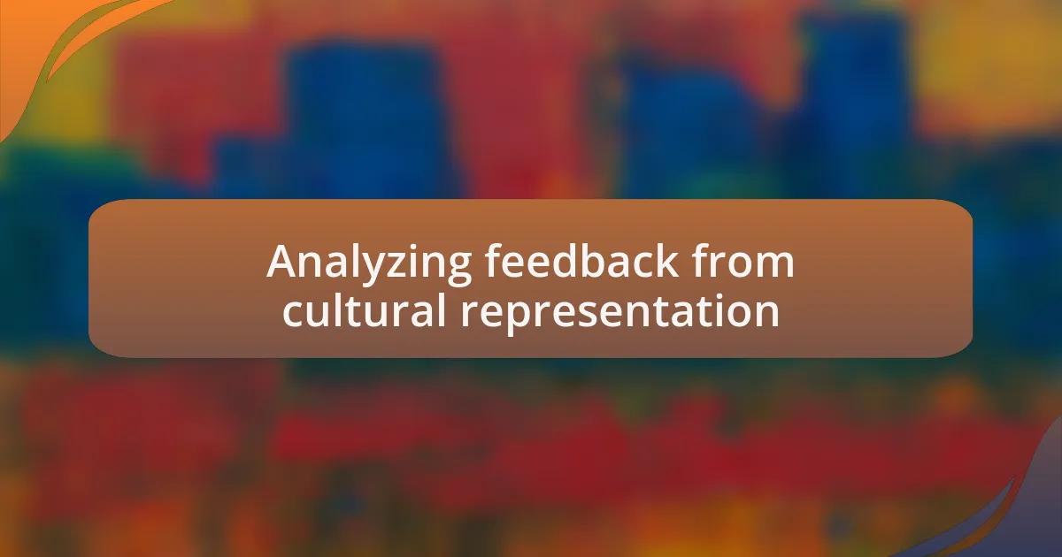 Analyzing feedback from cultural representation