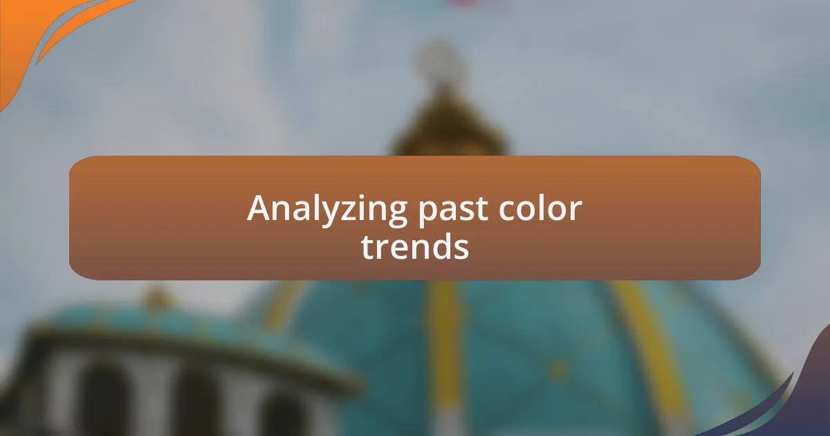 Analyzing past color trends