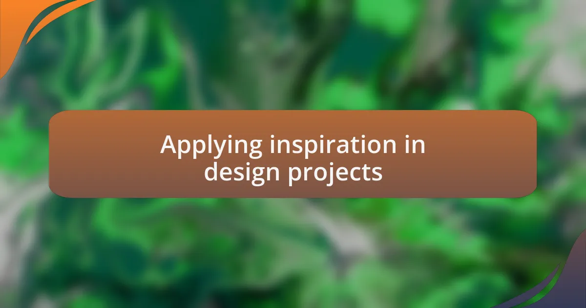 Applying inspiration in design projects