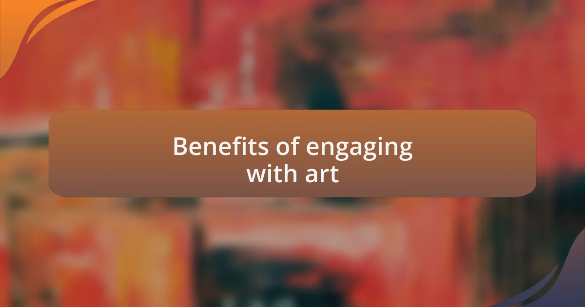 Benefits of engaging with art