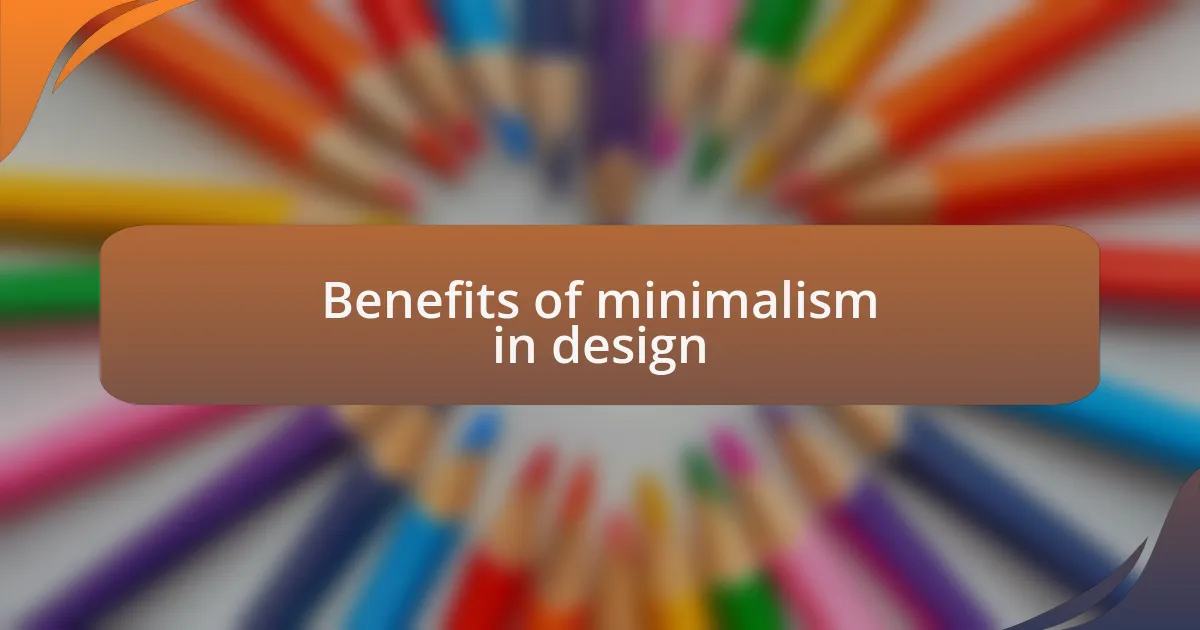 Benefits of minimalism in design