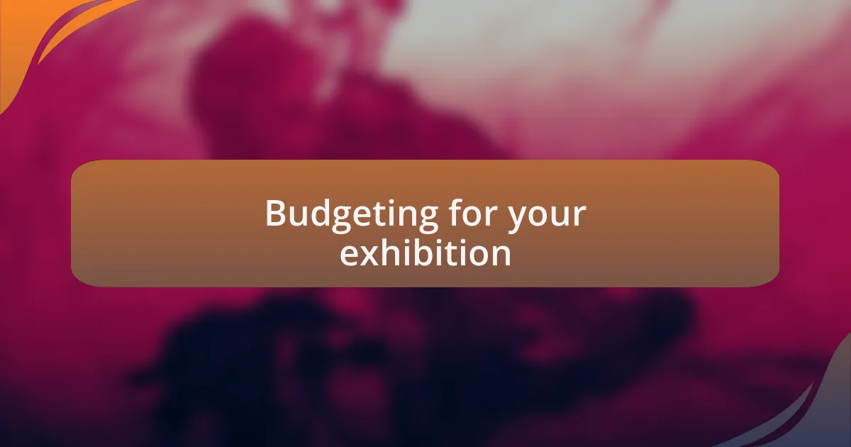 Budgeting for your exhibition