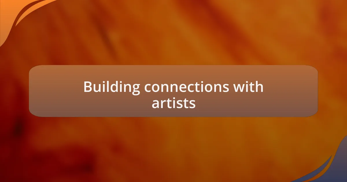 Building connections with artists
