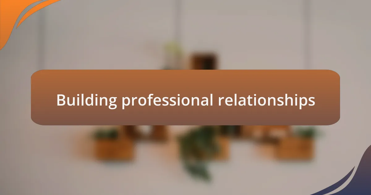 Building professional relationships