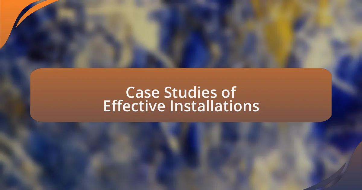 Case Studies of Effective Installations