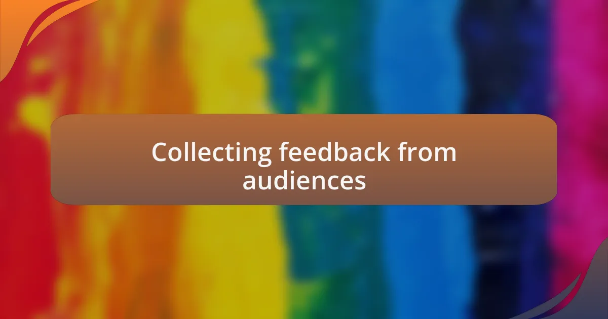 Collecting feedback from audiences