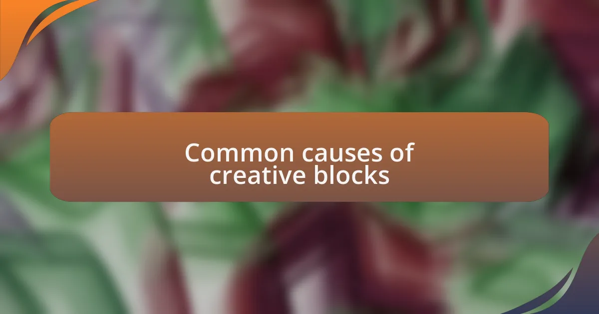 Common causes of creative blocks