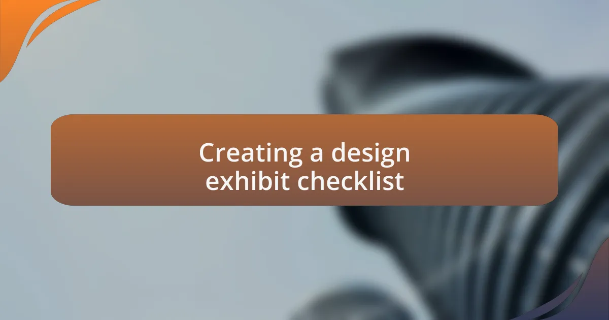 Creating a design exhibit checklist