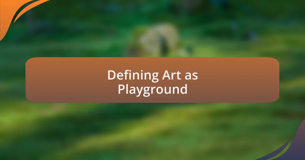Defining Art as Playground