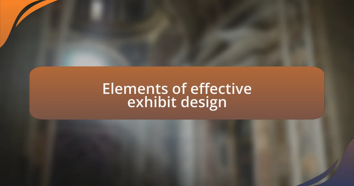 Elements of effective exhibit design