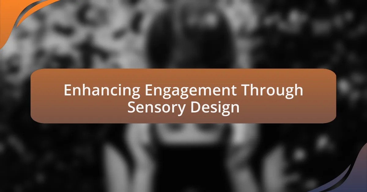 Enhancing Engagement Through Sensory Design