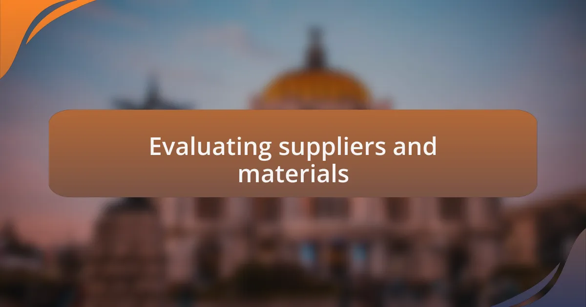 Evaluating suppliers and materials