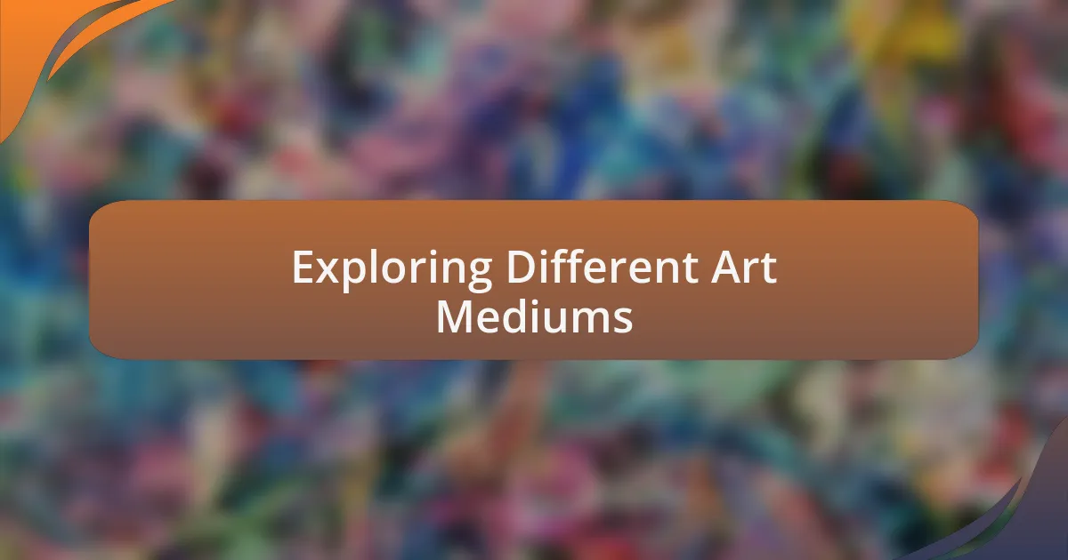 Exploring Different Art Mediums