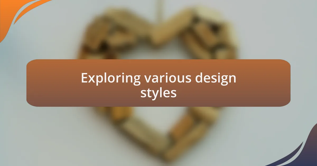 Exploring various design styles
