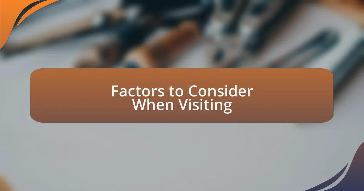 Factors to Consider When Visiting