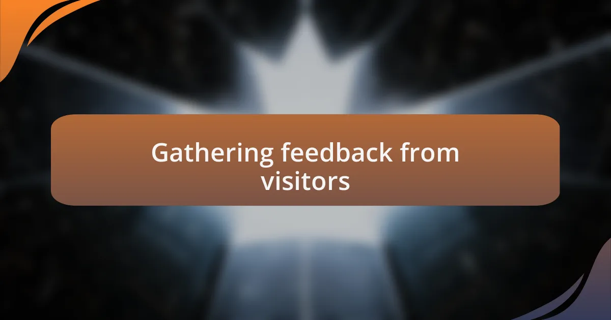 Gathering feedback from visitors