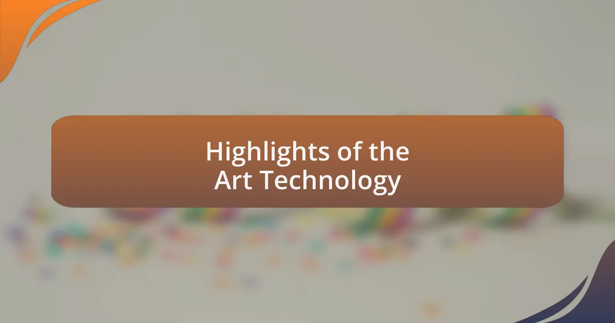 Highlights of the Art Technology
