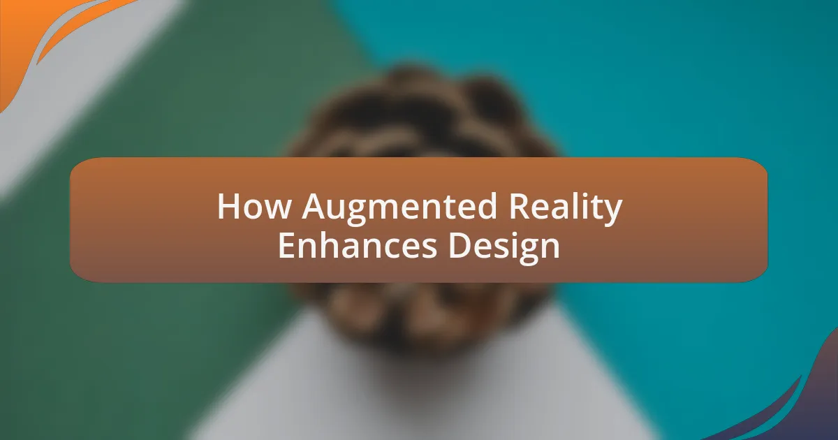 How Augmented Reality Enhances Design