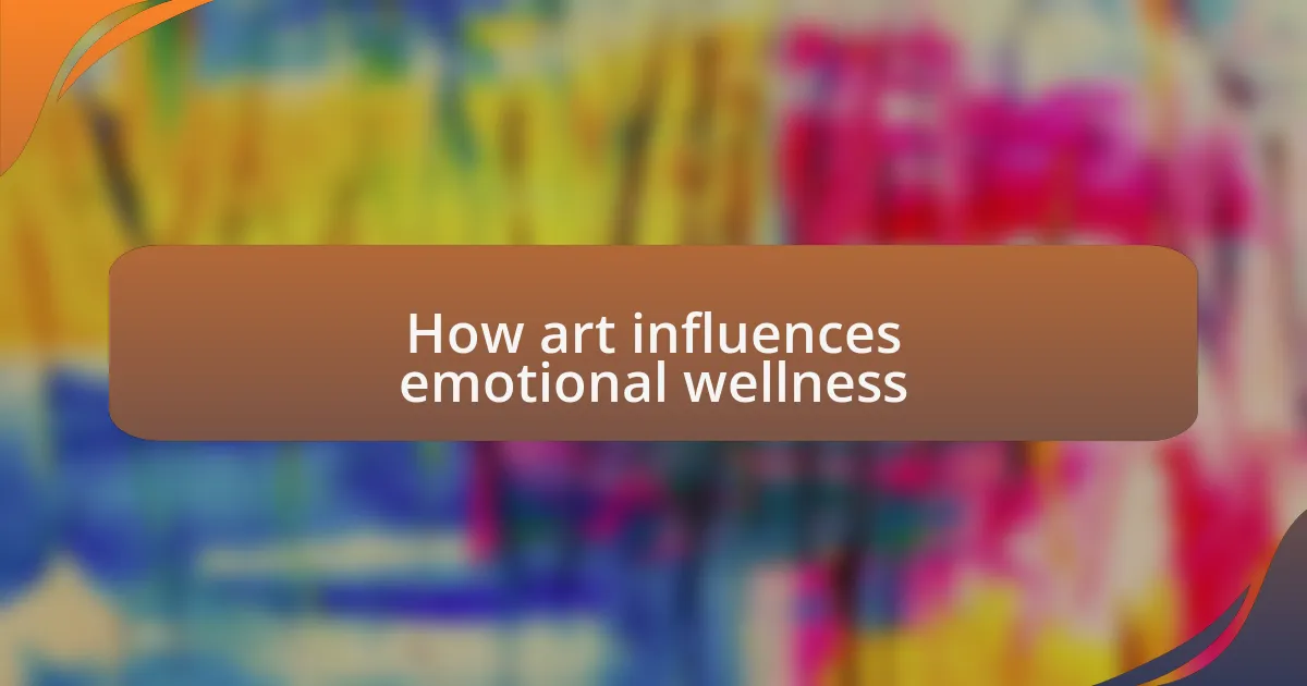 How art influences emotional wellness