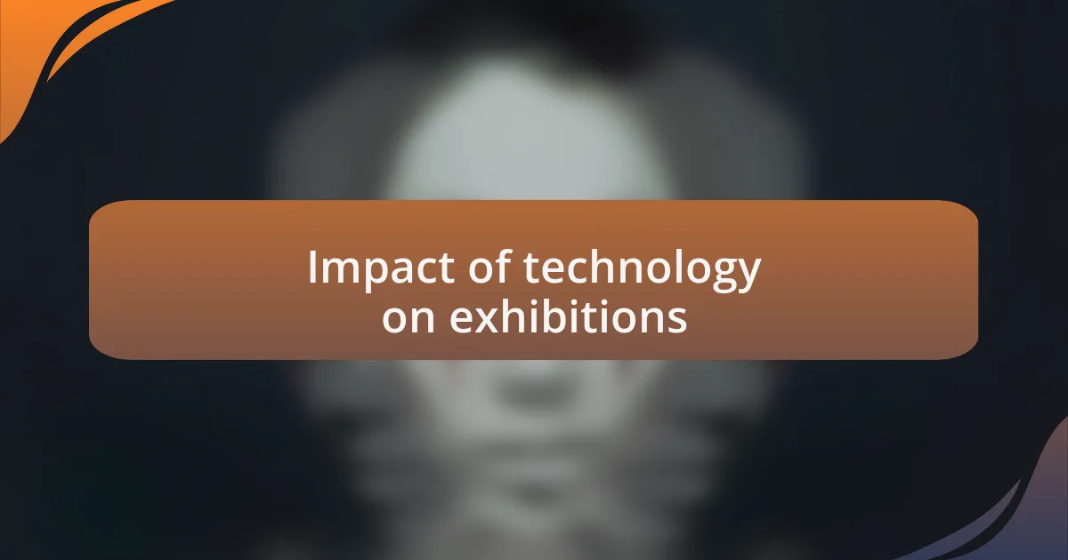 Impact of technology on exhibitions