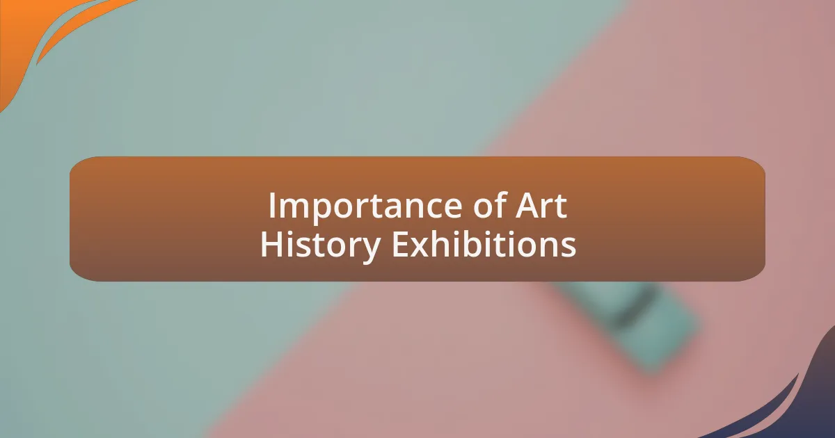 Importance of Art History Exhibitions