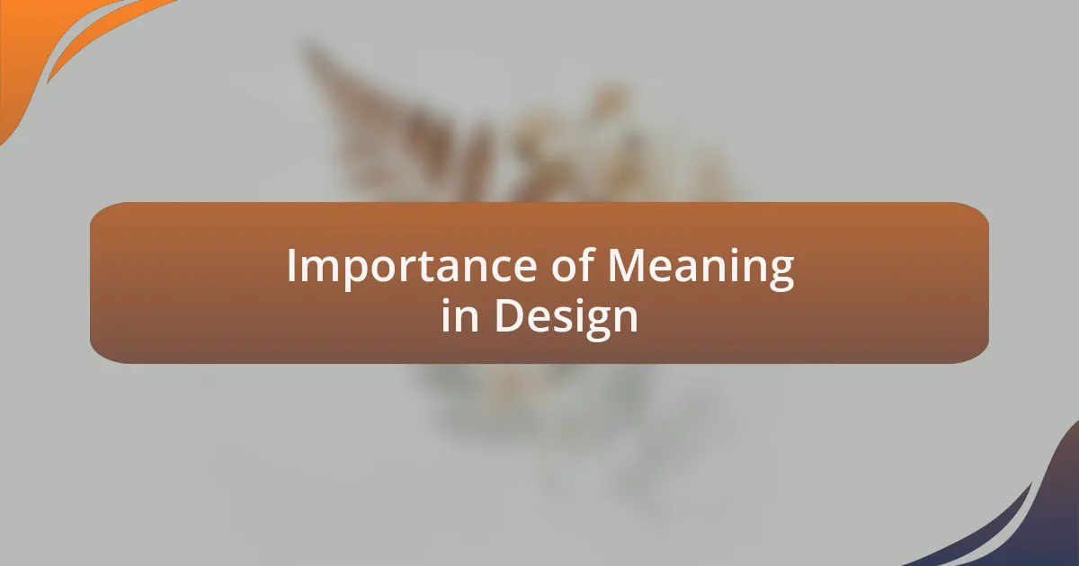 Importance of Meaning in Design