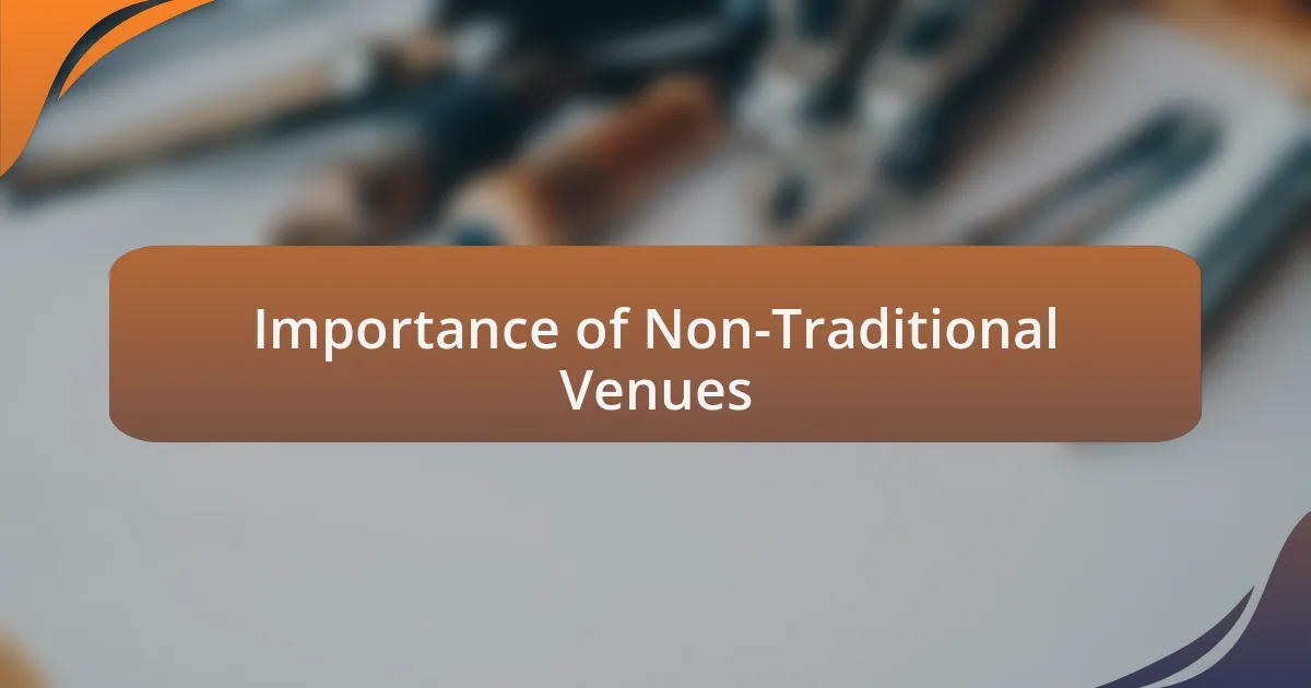 Importance of Non-Traditional Venues