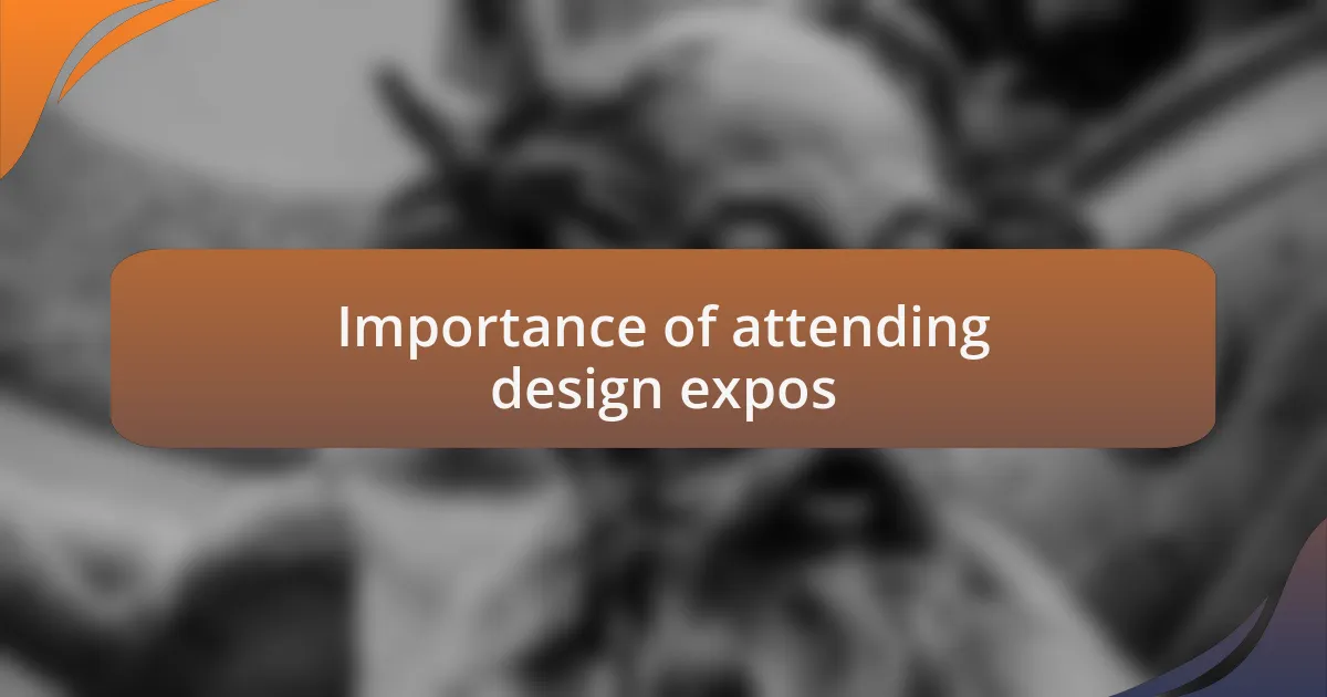 Importance of attending design expos