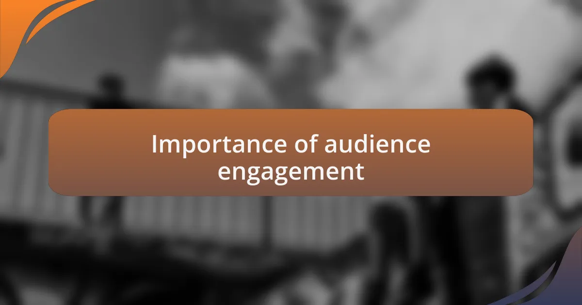 Importance of audience engagement