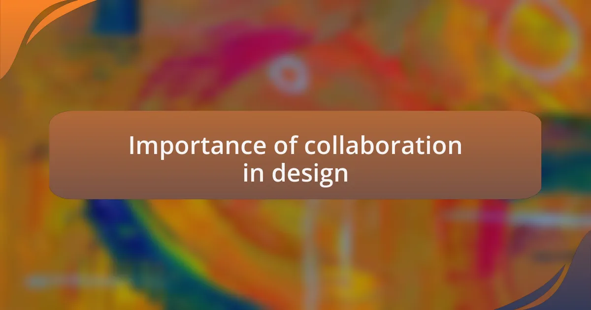 Importance of collaboration in design