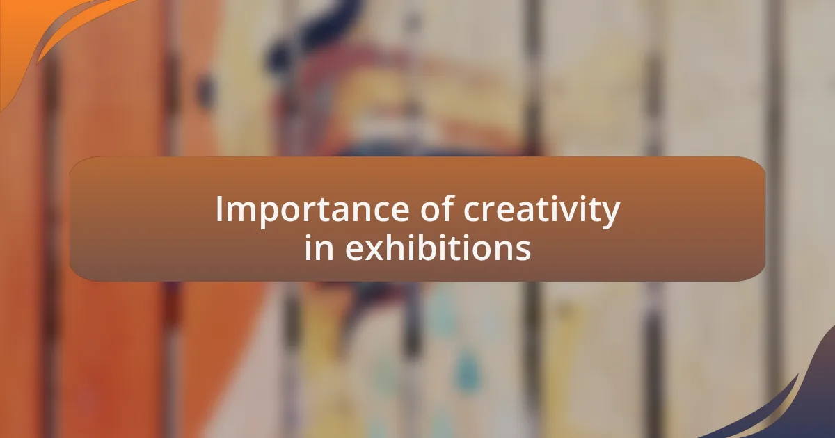 Importance of creativity in exhibitions