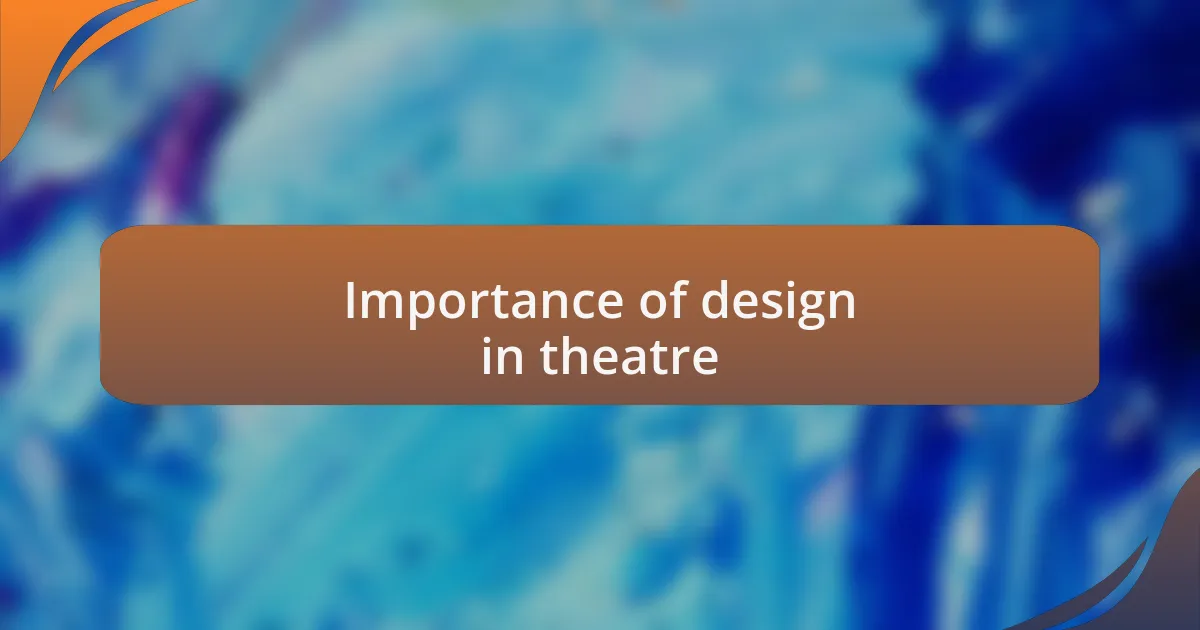 Importance of design in theatre