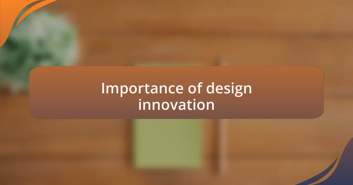 Importance of design innovation