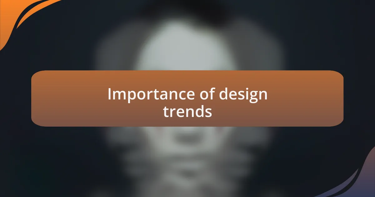 Importance of design trends