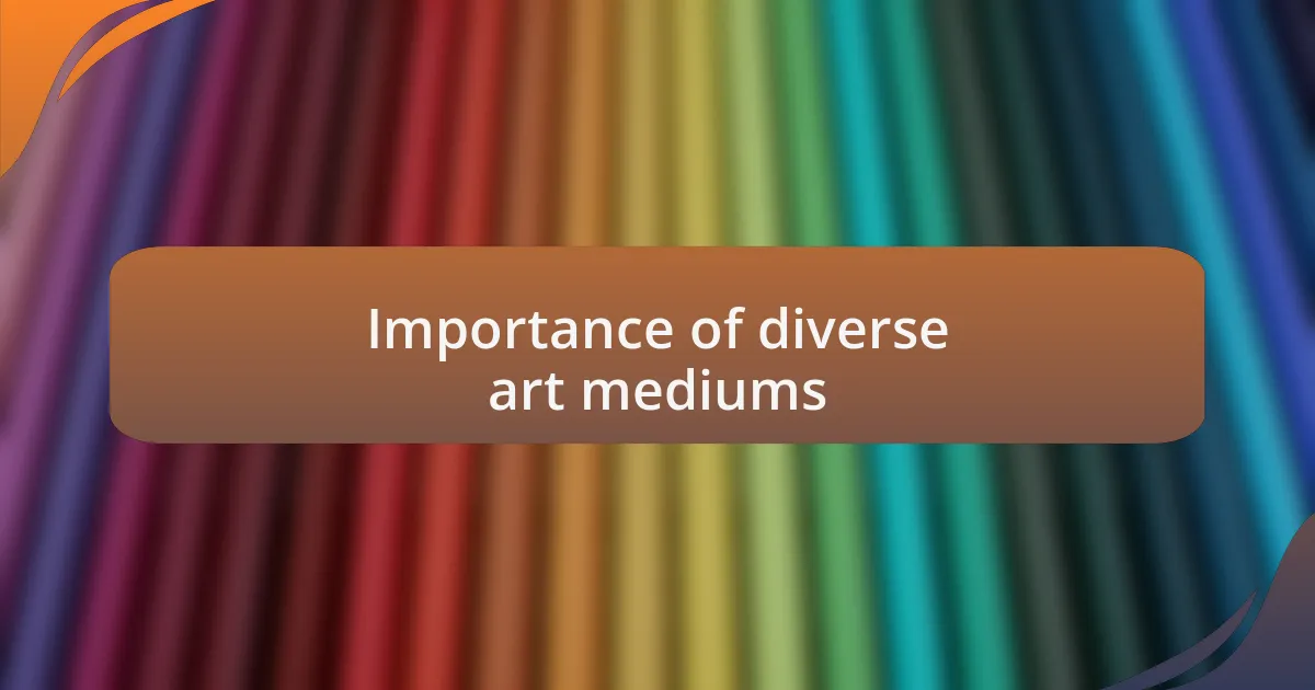 Importance of diverse art mediums
