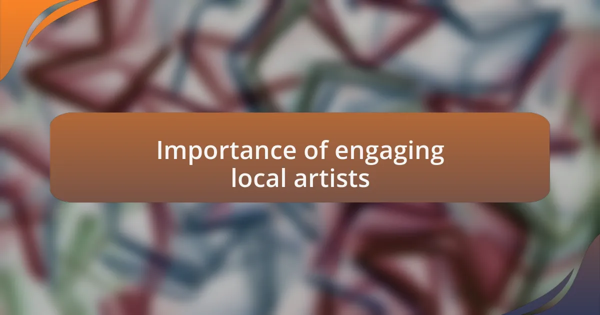 Importance of engaging local artists