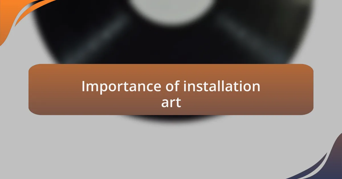 Importance of installation art