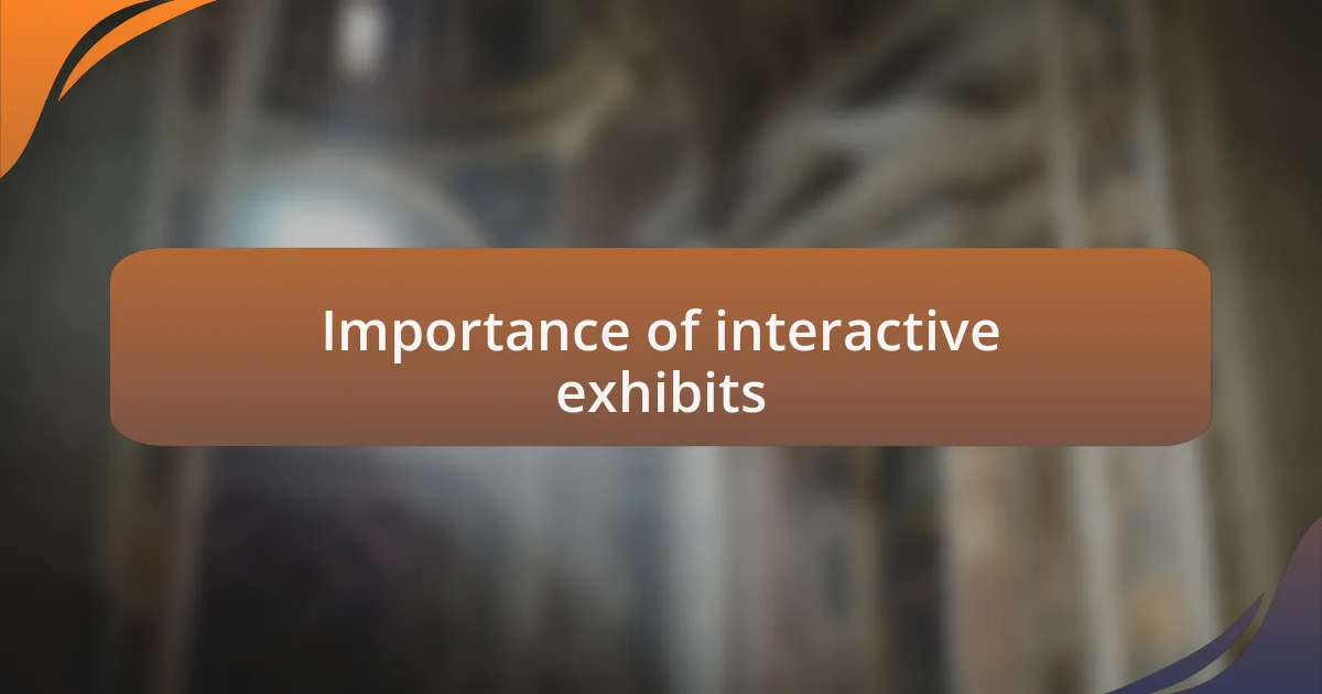 Importance of interactive exhibits