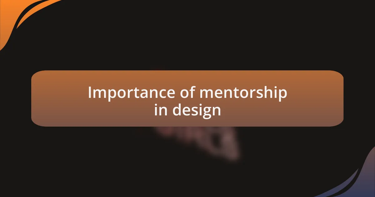 Importance of mentorship in design
