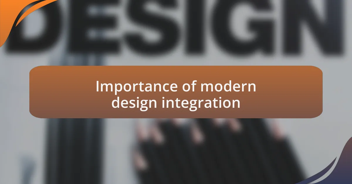 Importance of modern design integration