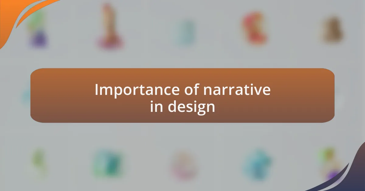 Importance of narrative in design