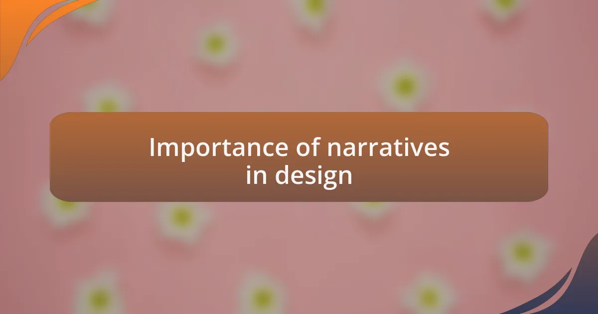 Importance of narratives in design