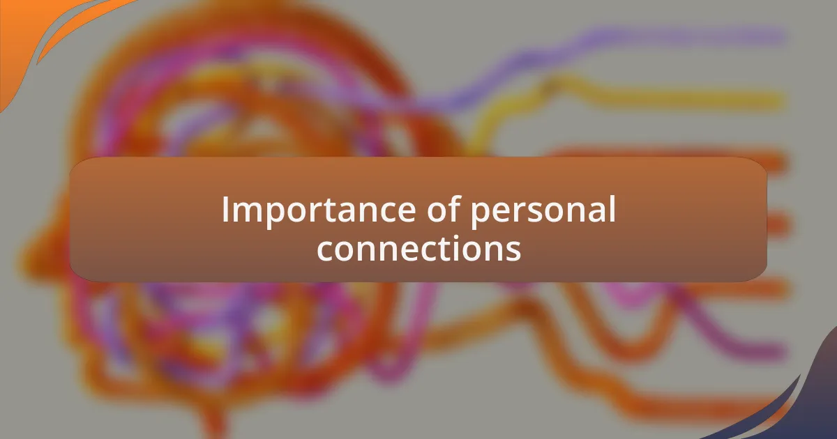 Importance of personal connections