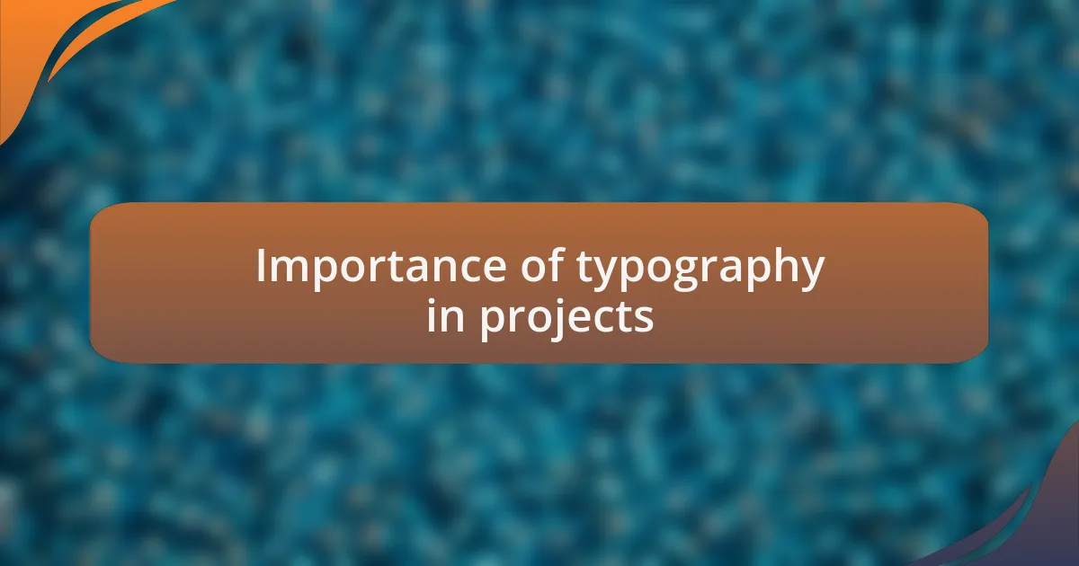 Importance of typography in projects