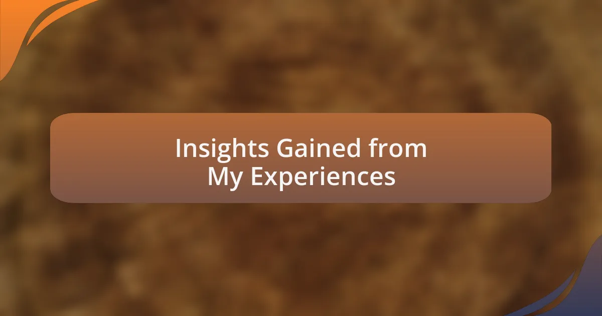Insights Gained from My Experiences