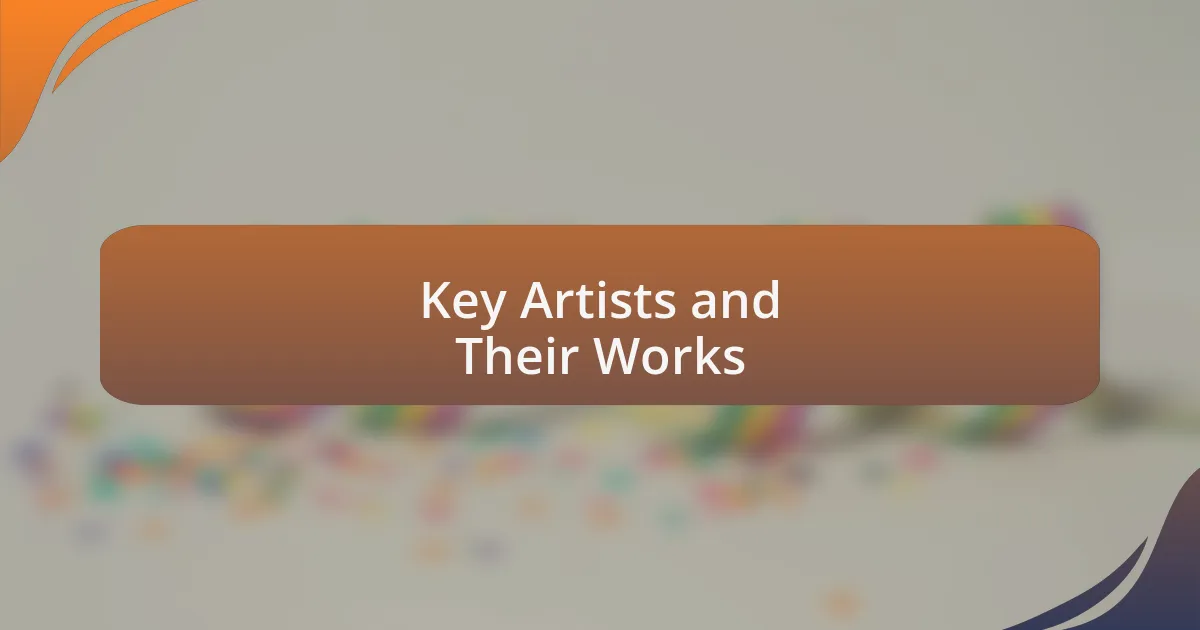 Key Artists and Their Works