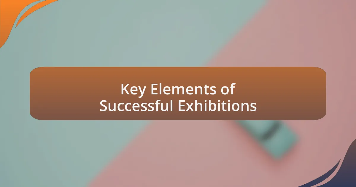 Key Elements of Successful Exhibitions
