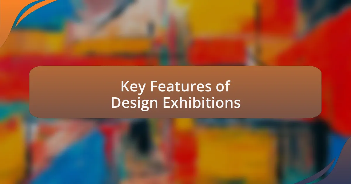 Key Features of Design Exhibitions