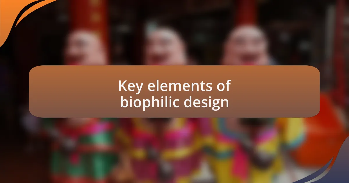 Key elements of biophilic design