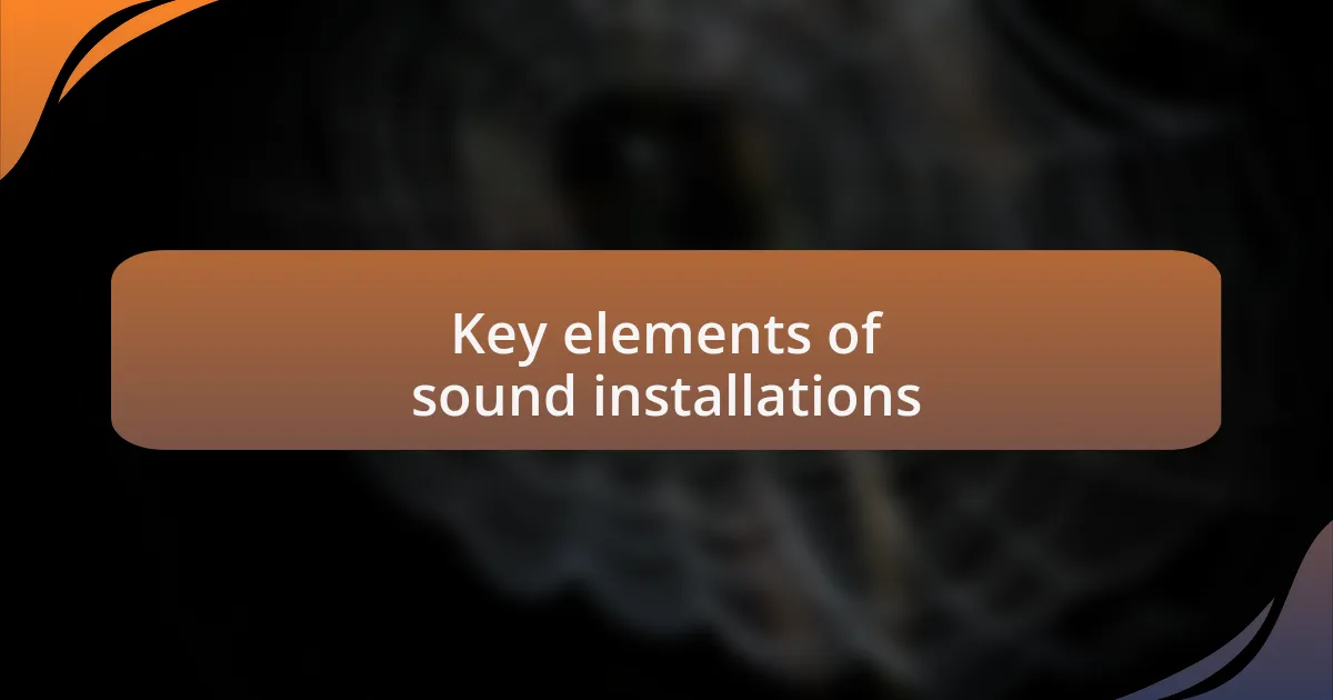Key elements of sound installations